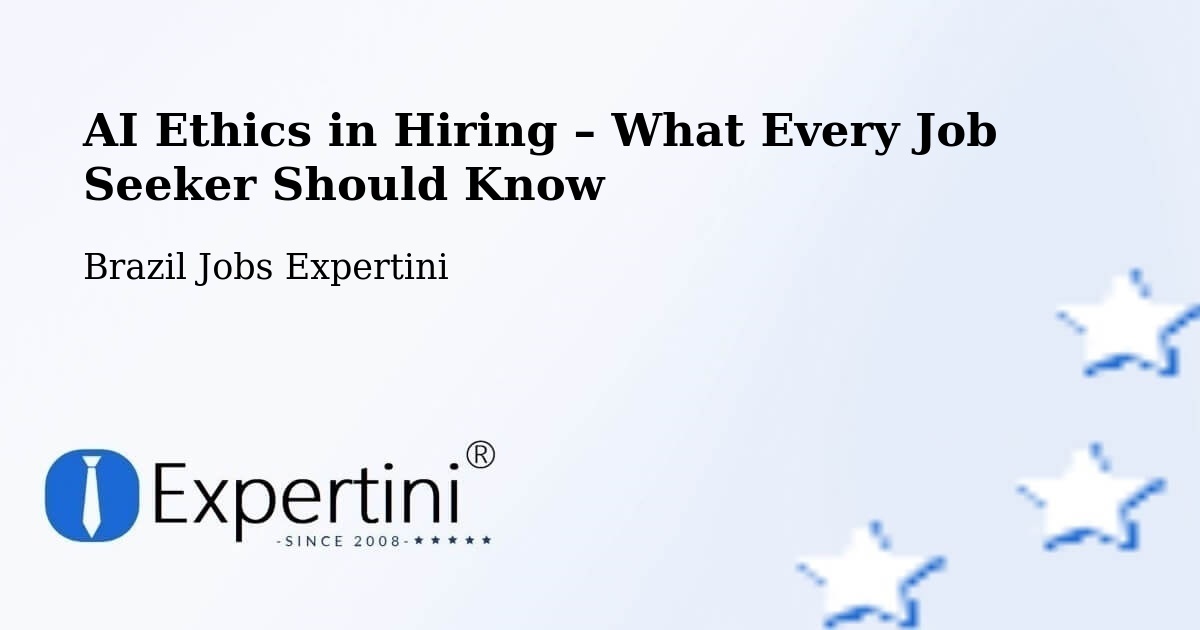 AI Ethics in Recruitment & Hiring – Caetés - Caetés, Brazil Jobs Expertini