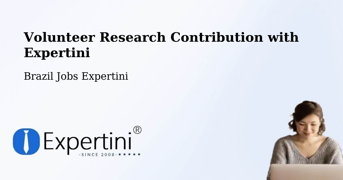 Volunteer Research Contribution Program – Caetés - Brazil Jobs Expertini
